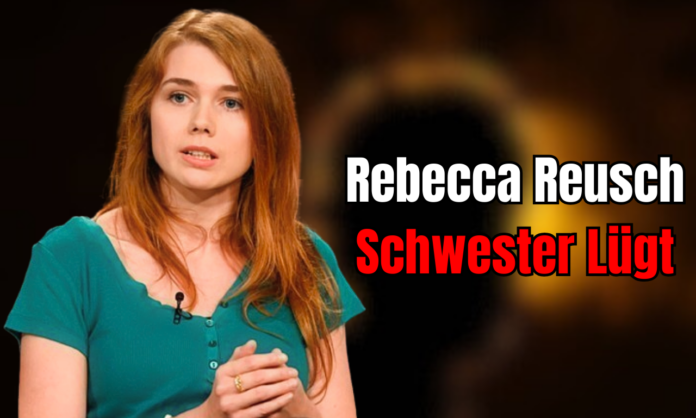 Rebecca Reusch Schwester lügt